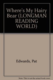 Where's My Hairy Bear (Longman Reading World)