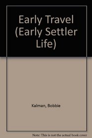 Early Travel (Early Settler Life)