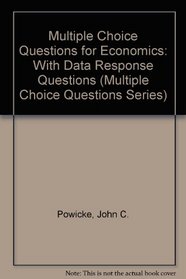 Multiple Choice Questions for Economics: With Data Response Questions (Multiple Choice Questions Series)