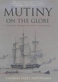 MUTINY ON THE GLOBE: THE FATAL VOYAGE OF SAMUEL COMSTOCK.