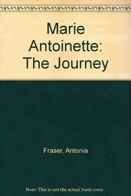 Marie Antoinette: The Journey (Thorndike Biography)