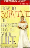 How to Survive the Happiest Day of Your Life