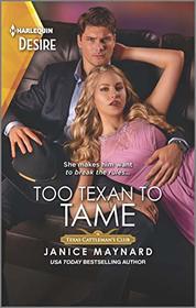 Too Texan to Tame (Texas Cattleman's Club: Inheritance, Bk 5) (Harlequin Desire, No 2726)
