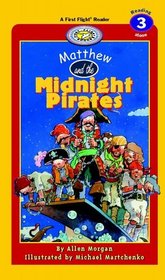 Matthew and the Midnight Pirates (First Flight Level Three Reader)