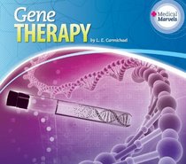 Gene Therapy (Medical Marvels)