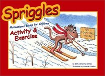 Spriggles Motivational Books for Children: Activity & Exercise (Spriggles Motivational Books for Children, 3)