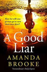 A Good Liar: A gripping thriller novel perfect for escaping in 2021
