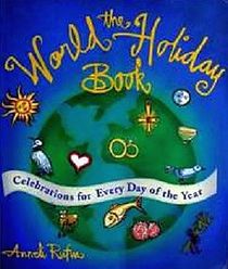 The World Holiday Book: Celebrations for Every Day of the Year