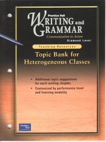 Teaching Resource - Topic Bank for Heterogeneous Classes - Level Diamond (Prentice Hall Writing & Grammar)
