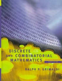 Discrete and Combinatorial Mathematics: An Applied Introduction (4th Edition)
