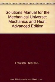 Solutions Manual for the Mechanical Universe: Mechanics and Heat: Advanced Edition