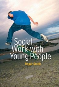 Social Work with Young People (SWTP - Social Work in Theory and Practice)