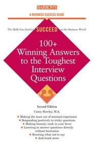 100+ Winning Answers to the Toughest Interview Questions (Barron's Business Success Guides)
