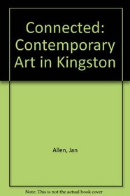 Connected: Contemporary Art in Kingston