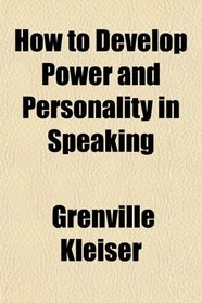 How to Develop Power and Personality in Speaking