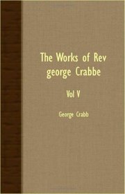 The Works of Rev. George Crabbe