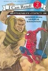 Spider-man 3: Spider-man Versus Sandman (I Can Read, Level 2)