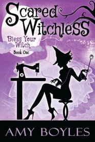 Scared Witchless (Bless Your Witch, Bk 1)