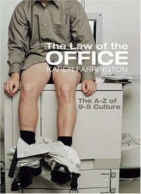 The Law of the Office: A Guide to the Culture of Working Nine to Five