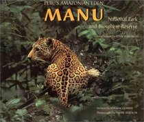 Peru's Amazonian Eden : MANU, National Park and Biosphere Reserve