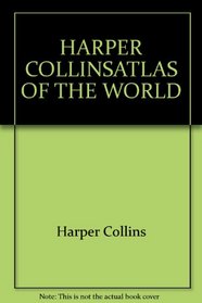HARPER COLLINSATLAS OF THE WORLD
