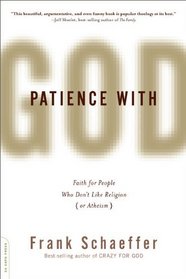 Patience With God: Faith for People Who Don't Like Religion (or Atheism)