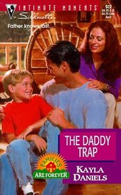 The Daddy Trap (Families Are Forever) (Silhouette Intimate Moments, No 922)