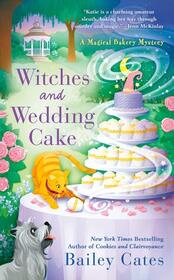 Witches and Wedding Cake (Magical Bakery, Bk 9)