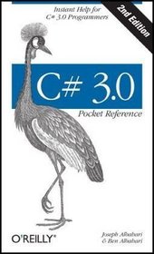 C# 3.0 Pocket Reference: Instant Help for C# 3.0 Programmers (Pocket Reference (O'Reilly))