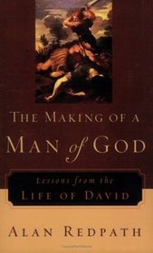 The Making of a Man of God: Lessons from the Life of David