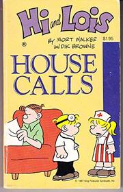Hi and Lois: House Calls
