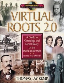 Virtual Roots 2.0: A Guide to Genealogy and Local History on the World Wide Web (Book & CD-ROM)