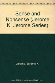 Sense and Nonsense (Jerome K. Jerome Series)