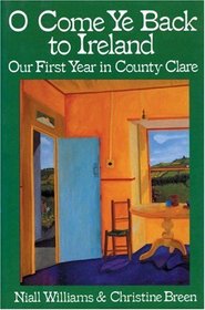 O Come Ye Back to Ireland: Our First Year in County Clare