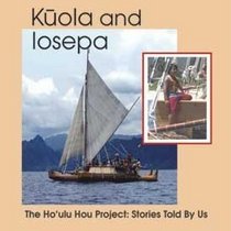 Kuola and Iosepa: The Ho'ulu Project: Stories Told by Us