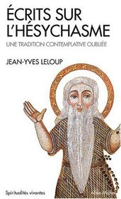 Ecrits sur l'hesychasme (French Edition)