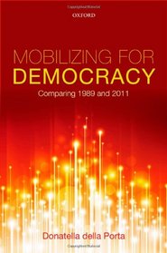 Mobilizing for Democracy: Comparing 1989 and 2011