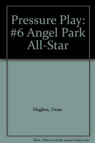 Pressure Play: #6 Angel Park All-Star