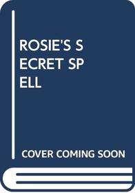 Rosie's Secret Spell