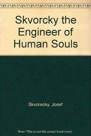 Skvorcky the Engineer of Human Souls