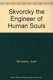 Skvorcky the Engineer of Human Souls