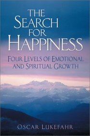 The Search for Happiness: Four Levels of Emotional and Spiritual Growth