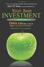 Your Best Investment: Secrets to a Healthy Body and Mind