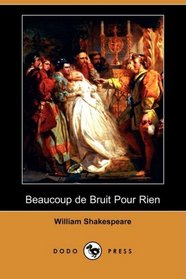 Beaucoup de Bruit Pour Rien (Dodo Press) (French Edition)