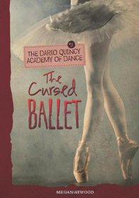 The Cursed Ballet (The Dario Quincy Academy of Dance)
