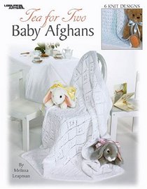Tea for Two Baby Afghans (Leisure Arts #3381)