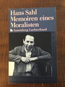 Sahl, Hans [1] Memoiren eines Moralisten. - Frankfurt am Main : Luchterhand-Literaturverl. Sammlung Luchterhand; 932
