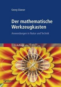 Der mathematische Werkzeugkasten: Anwendungen in Natur und Technik (German Edition)