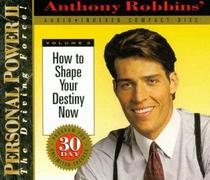 How to Shape Your Destiny Now (Personal Power II : The Driving Force) (Audio CD)