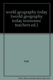 world geography today (world geography today tennessee teachers ed.)